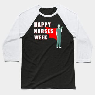 Happy nurses week gift Baseball T-Shirt